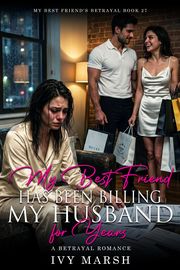 Book 27: My Best Friend Has Been Billing My Husband for Years