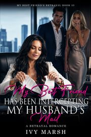Book 35: My Best Friend Has Been Intercepting My Husband's Mail